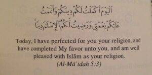 Today I've perfected for you your religion and I've completed my favor unto you